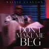 Stream & download Don't Make Me Beg - Single