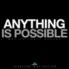 Anything Is Possible (Motivational Speech) - Fearless Motivation