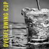 Overflowing Cup - Single