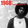 1968: Love Power! (feat. Rasheed Ali)