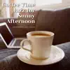 Coffee Time Jazz for Sunny Afternoon album lyrics, reviews, download