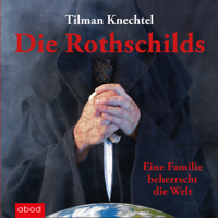 Tilman Knechtel - Die Rothschilds: Eine Familie beherrscht die Welt artwork