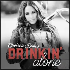 Drinkin Alone - EP by Chelsea Bain album reviews, ratings, credits