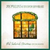 Joe Mullins & The Radio Ramblers - Old Fashioned Christmas (feat. Paul Williams)