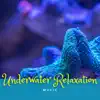 Underwater Relaxation Music album lyrics, reviews, download