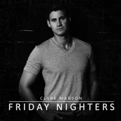 Friday Nighters - EP by Clark Manson album reviews, ratings, credits