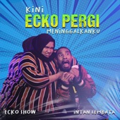 Kini Ecko Pergi Meninggalkanku (feat. Intan Lembata) artwork