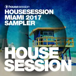 Housesession Miami 2017 Sampler by Various Artists album reviews, ratings, credits