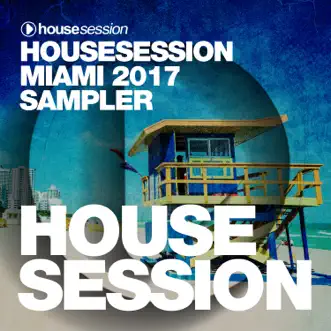 Housesession Miami 2017 Sampler by Various Artists album reviews, ratings, credits