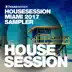 Housesession Miami 2017 Sampler album cover