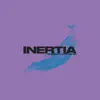 Inertia (Lo-fi Mix) - Single album lyrics, reviews, download