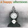 Stream & download A Happy Afternoon