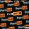 Pornosotros - Single album lyrics, reviews, download