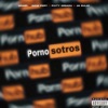 Pornosotros by Wampi, Wow Popy, Fixty Ordara y Ja Rulay iTunes Track 1