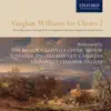 Vaughan Williams for Choirs 2 (feat. The Baylor A Capella Choir, Baylor Chamber Singers & East Carolina University Chamber Singers) album lyrics, reviews, download