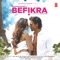 Befikra - Meet Bros & Aditi Singh Sharma lyrics