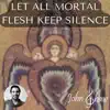 Let All Mortal Flesh Keep Silence - Single album lyrics, reviews, download