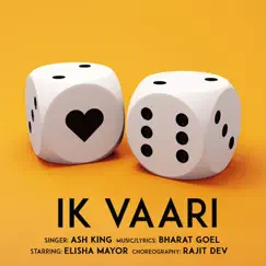 Ik Vaari - Single by Bharat Goel & Ash King album reviews, ratings, credits