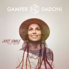 Just Smile (feat. Milow) - Single by GAMPER & DADONI album reviews, ratings, credits