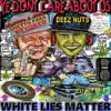 YE DONT CARE ABOUT US, And WHITE LIES MATTER (feat. DJ KTB) - Single album lyrics, reviews, download