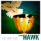 Silver Cup - The Hawk lyrics