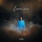 Leave Me - Anees lyrics