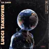 Lucci Takeover (feat. Yogii) - Single album lyrics, reviews, download