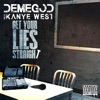 Get Your Lies Straight (feat. Ye.) - Single
