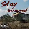 stay strapped (feat. Dj Flippp & Lil Hadey) - Single album lyrics, reviews, download