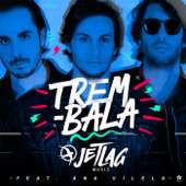 Trem-Bala (feat. Ana Vilela) - Jetlag Music