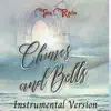 Chimes and Bells (Instrumental Version) - Single album lyrics, reviews, download