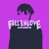 Fellinlove (feat. XXXPERIMENT & $iriuz) - Single album lyrics, reviews, download
