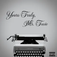 Yours Truly, Mr. Toxic - Single by REL Levi & Lowkeymadeit album reviews, ratings, credits