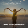 Arabic Soul - Mehdi Yakin & Anas Otman