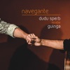 Navegante - Dudu Sperb recebe Guinga