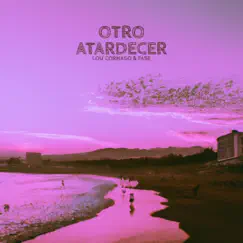 Otro atardecer - Single by Lou Cornago & Fase album reviews, ratings, credits