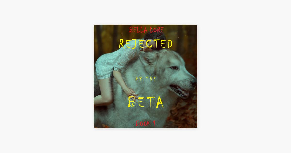 ‎Rejected by the Beta: Book 1: Digitally narrated using a synthesized ...