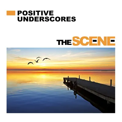 Positive Underscores - The Scene