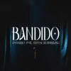 BANDIDO (feat. Estani) - Single album lyrics, reviews, download