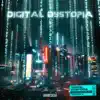 Digital Dystopia - Single album lyrics, reviews, download