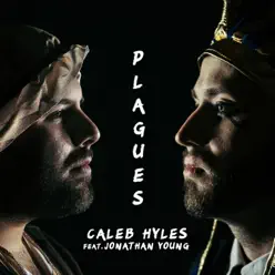 The Plagues (feat. Jonathan Young) - Single - Caleb Hyles The Plagues (feat. Jonathan Young) - Single - Caleb Hyles