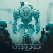 Sub Sonik - No Surrender (feat. Alpha)