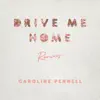 Drive Me Home (Remixes) - Single album lyrics, reviews, download