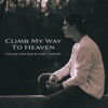 Climb My Way to Heaven - Single