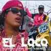 EL LOCO (feat. Quimico Ultra Mega) - Single album lyrics, reviews, download
