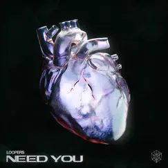 Need You - Single by LOOPERS album reviews, ratings, credits