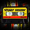 Steady Holdin - Single album lyrics, reviews, download