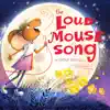 The Loud Mouse Song - Single album lyrics, reviews, download