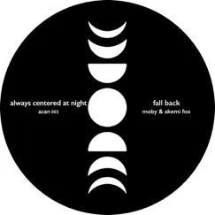 Fall Back by Always centered at night, Moby & Akemi Fox album reviews, ratings, credits