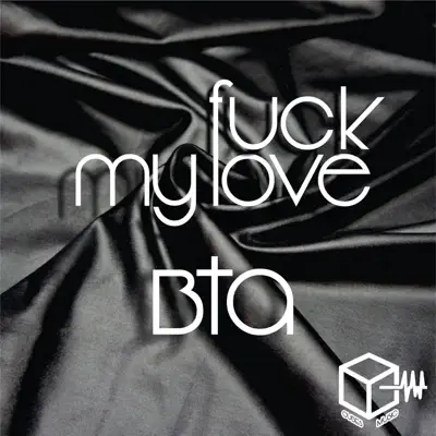 Fuck My Love - Single - BTA